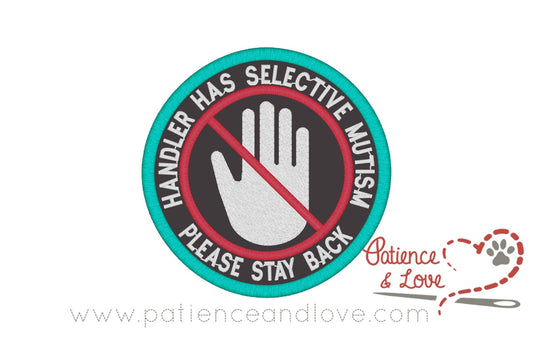 Handler has selective mutism, Please stay back, with crossed out hand, 3 inch round patch